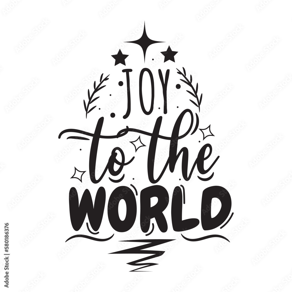 Obraz premium Joy To The World. Hand Lettering And Inspiration Positive Quote. Hand Lettered Quote. Modern Calligraphy.