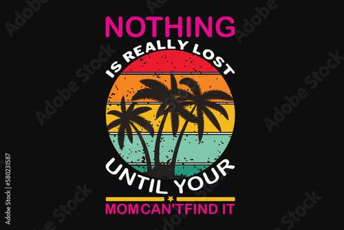 Nothing is really lost until your mom can't find it