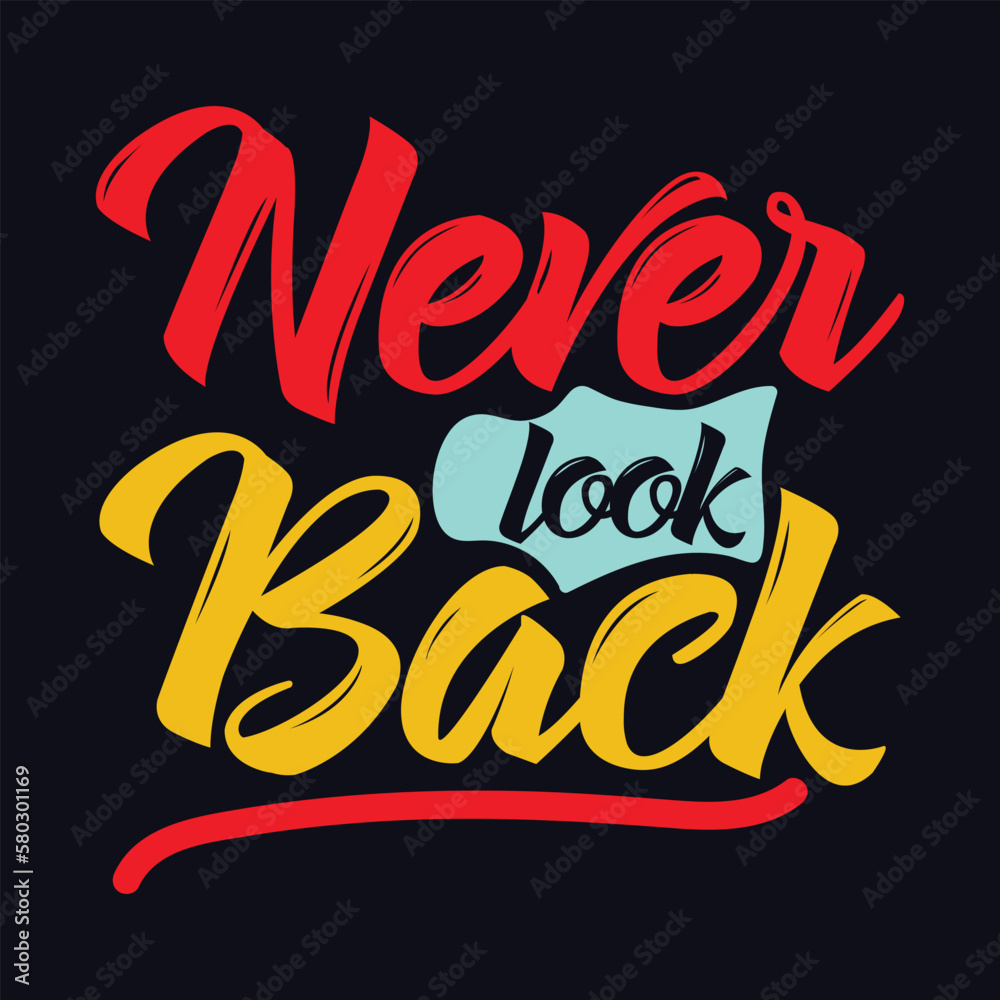 never look back quote Typography T Shirt Design
