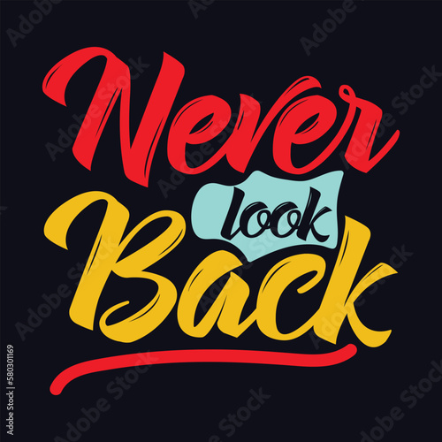 never look back quote Typography T Shirt Design