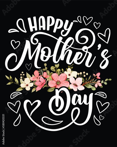Happy Mother's Day, mothers day t shirt design