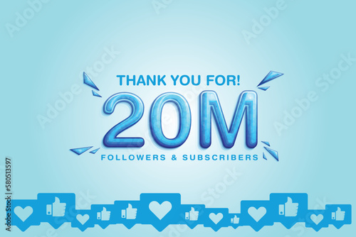Cherishing the support of 20M or 20 million followers or subscribers on social platform