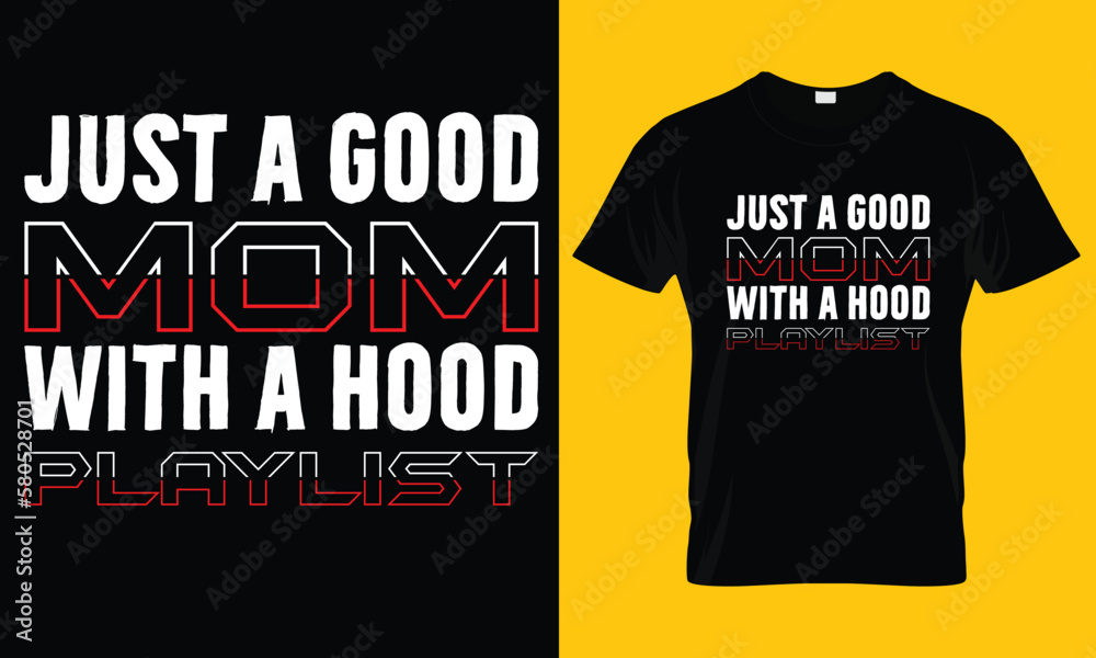 just a good mom with a hood playlist mothers day love mom t shirt design best selling t-shirt design typography creative custom, mother day t-shirt design bundle, t-shirt design Template just a good mom with a hood playlist mothers day love mom t shirt design best selling t-shirt design typography creative custom, mother day t-shirt design bundle, t-shirt design Template
