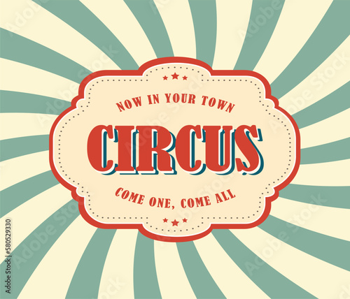 World Circus Day. Emblem with an invitation to the circus on a background with diverging rays. Vector Illustration EPS10