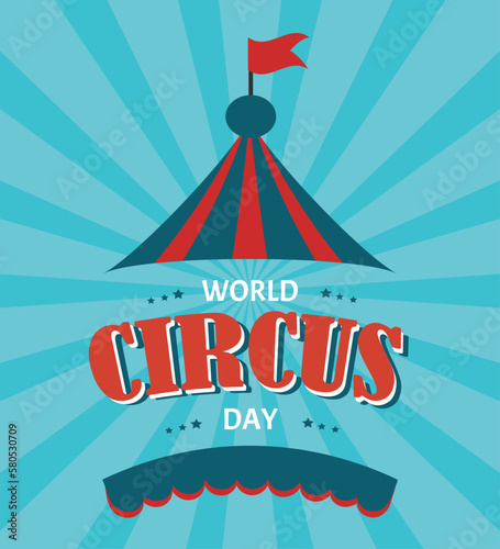 World Circus Day. A tent with an inscription in red and blue colors against the background of diverging rays