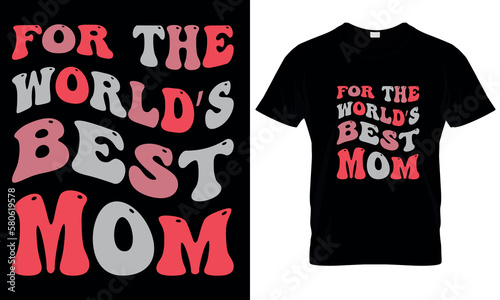 For the world best mom. mother's day gift, mom 