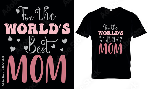 For the world best mom. mother's day gift, mom 