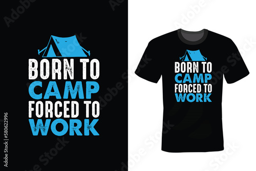 Born to camp forced to work, Camping T shirt design, vintage, typography