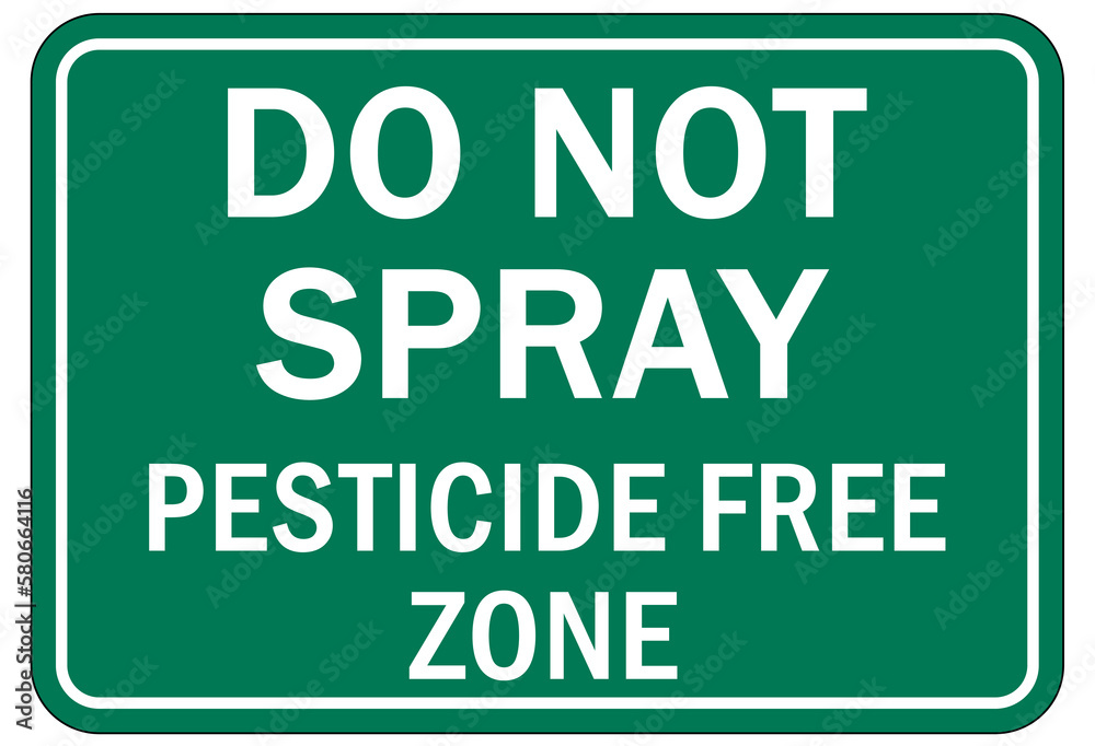 Pesticide chemical hazard sign and labels do not spray, pesticide free zone.