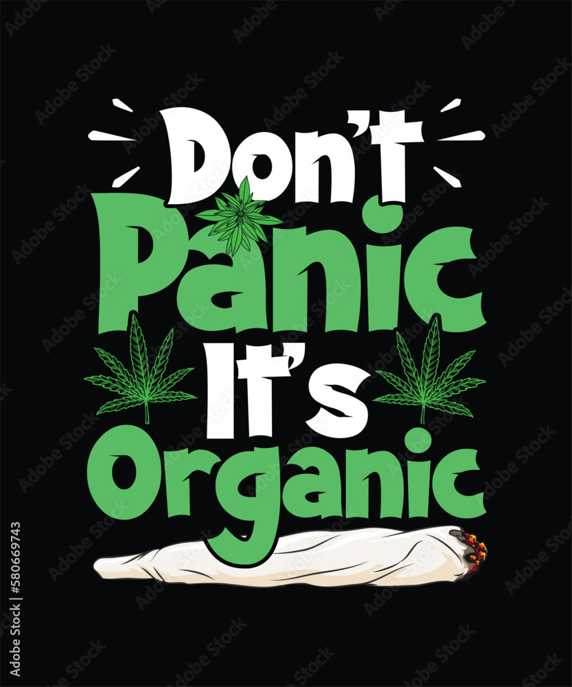 Don't Panic It's Organic Cannabis T-shirt, Weed T-shirt Design