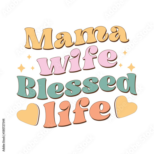 Mama wife blessed life