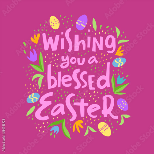 Vector trendy hand lettering Wishing you a blessed Easter. Phrase for creative poster design. Greeting card for spring holiday. Quote isolated on white background.