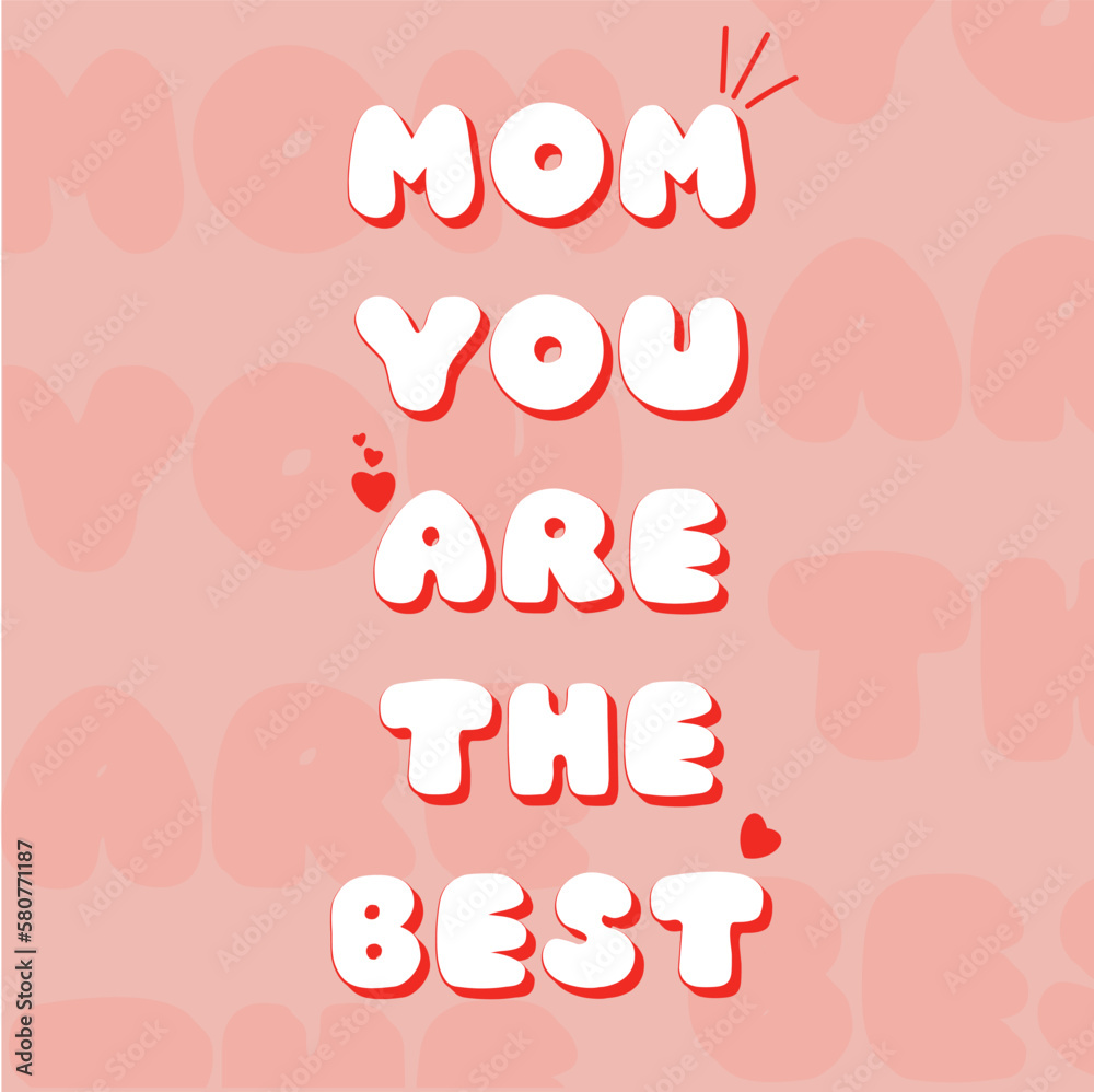 Fototapeta premium mom you are the best typography design.