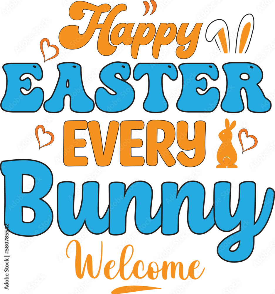 Happy Easter Every Bunny Welcome, T-Shirt Design, Mug Design.
