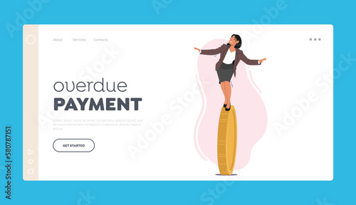 Overdue Payment Landing Page Template. Female Character Balancing On Coin. Financial Instability And Insecurity, Risk