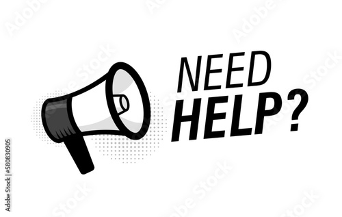 Megaphone with Need Help speech bubble. Loudspeaker. Modern flat style vector illustration