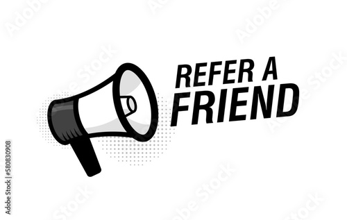 Megaphone with refer a friend speech bubble. Loudspeaker. Modern flat style vector illustration