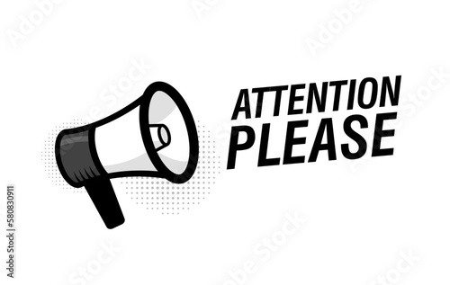 Megaphone with attention please speech bubble. Loudspeaker. Modern flat style vector illustration