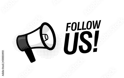 Megaphone with follow us speech bubble. Loudspeaker. Modern flat style vector illustration