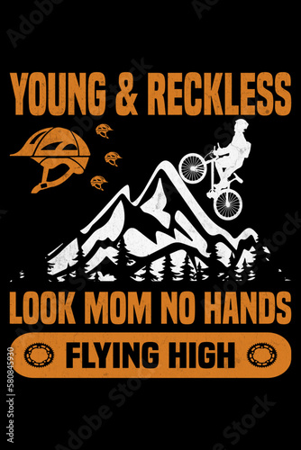 Young & Reckless look Mom No Hands Flying High - BMX Bike T-shirt Design