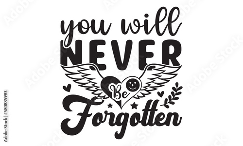 You will never be forgotten svg, Memorial Day Svg, Veteran Svg, Independence Day Svg, American Svg, T-shirt Design, happy memorial day, 4th of July SVG, memorial day svg design bundle, Memorial Day