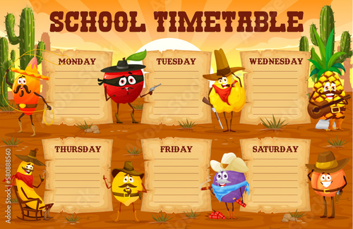 Timetable schedule, cartoon fruit cowboy, ranger, sheriff and robber characters. Education school time table vector template with funny mango, apple, quince and pineapple, banana, lemon, plum or peach
