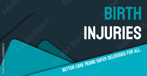 Birth injuries: Physical injuries sustained during childbirth.