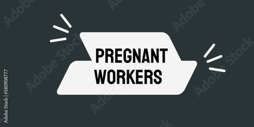 Pregnant workers: Laws and policies to protect pregnant employees in the workplace.