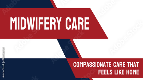 Midwifery care: Prenatal, childbirth, and postpartum care provided by midwives