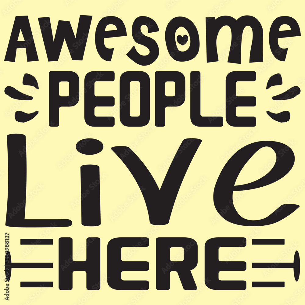 Awesome People Live Here Mother's Day SVG Design Vector File. Awesome People Live Here Mother's Day SVG Design Vector File.