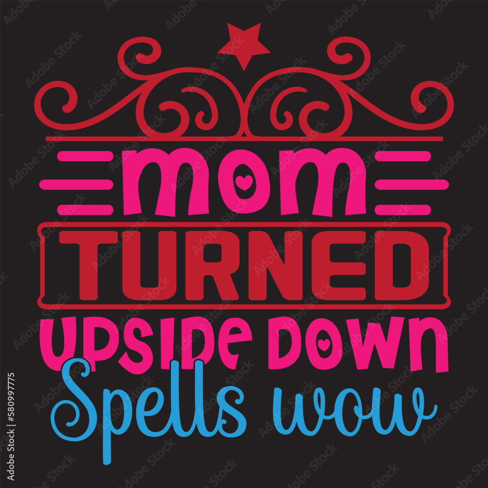 Mom Turned Upside Down Spells Wow Mother's Day SVG Design Vector File.