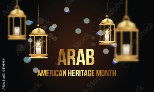 Arab American Heritage Month. April in the U.S. of Arab heritage.