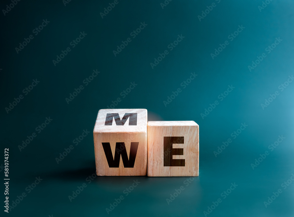 Me changing to we, words letters on flipping wooden cubes block on blue  background, minimal style. Mindset change, teamwork, business partnership  concept. Stock Photo | Adobe Stock
