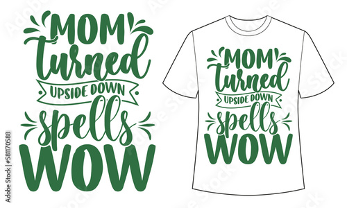  Mom turned upside down spells wow, Mother's day calligraphy, mom quote lettering illustration vector
