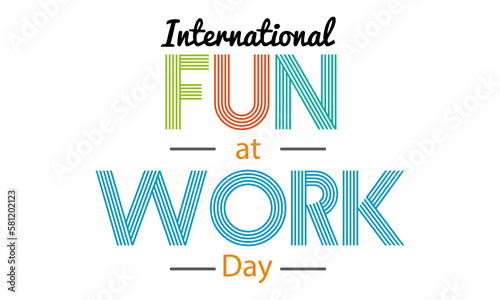 Happy International Fun at Work Day, April 01. Calendar of April, Vector design