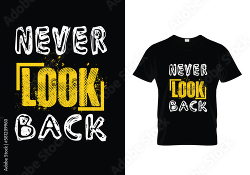 t shirt design never look back motivational t shirt design