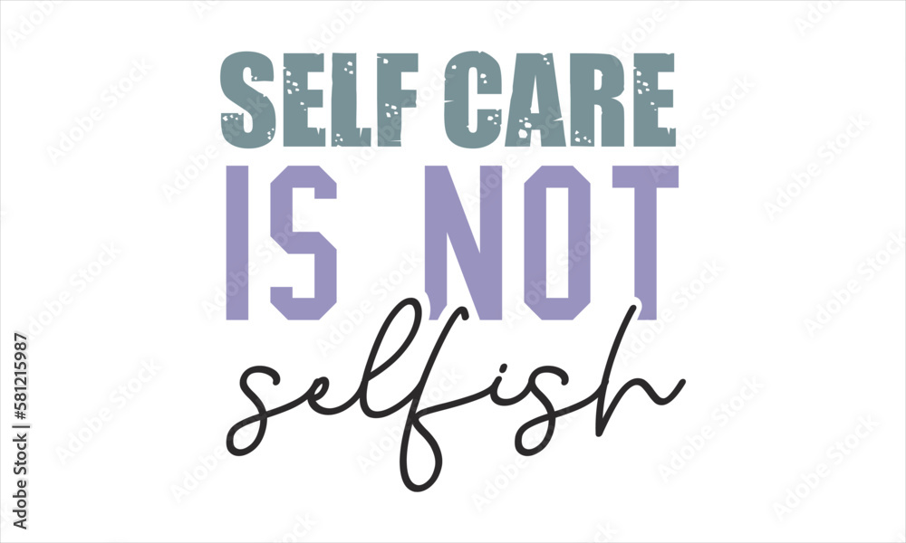 Self care is not selfish retro SVG.