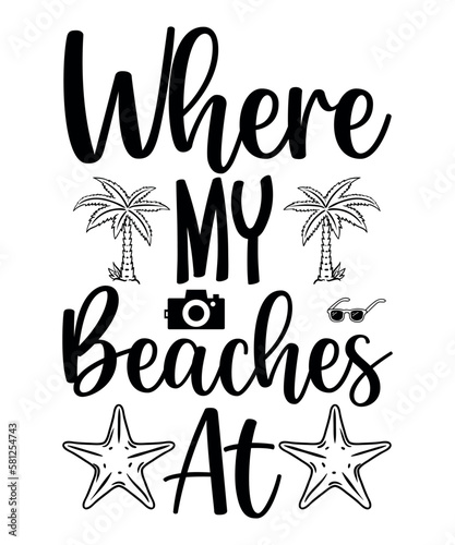 Where My Beaches At, Summer Season, Summer 2023, Shirt Print Template, SVG, Vacation Shirt