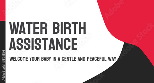 Water birth assistance: Support and guidance for water births.