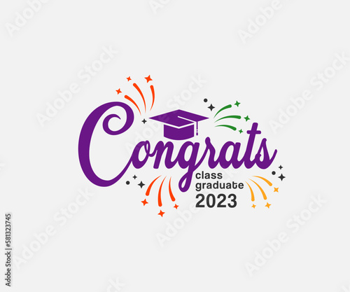 Congrats  greeting sign for graduation party. Class of 2023. Academic cap and diploma. Vector typography design for congratulation ceremony  invitation card  banner. Grads symbol for university 