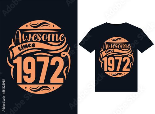 Awesome since 1972 illustrations for print-ready T-Shirts design