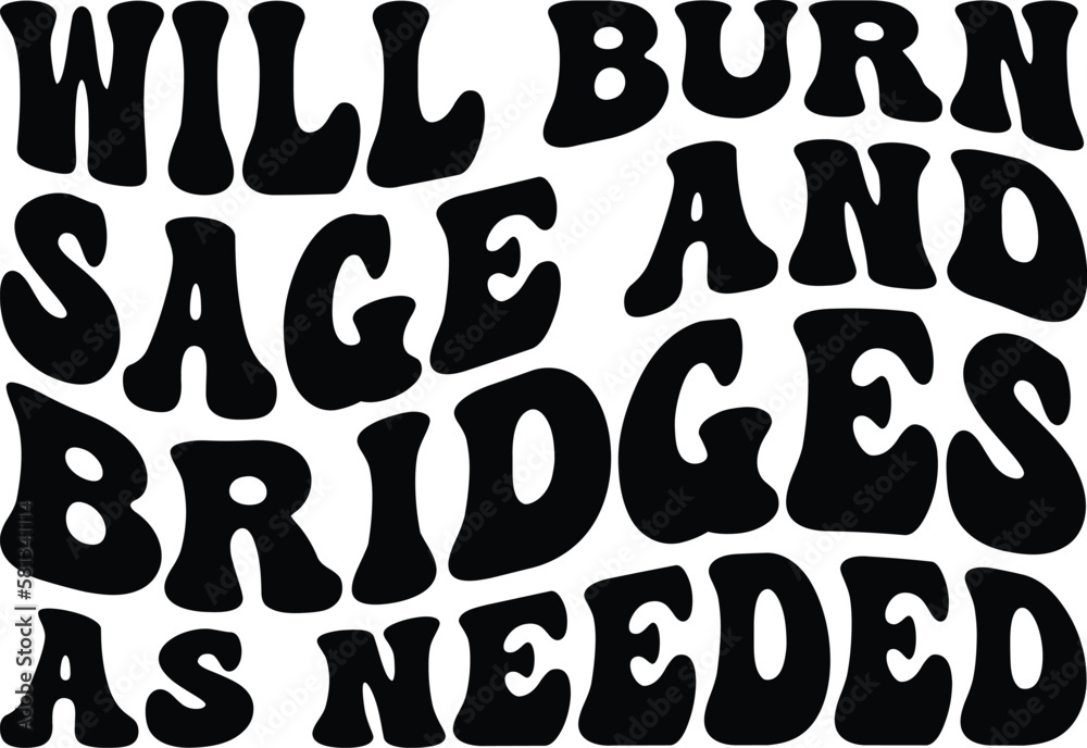 Will Burn Sage And Bridges As Needed Retro SVG