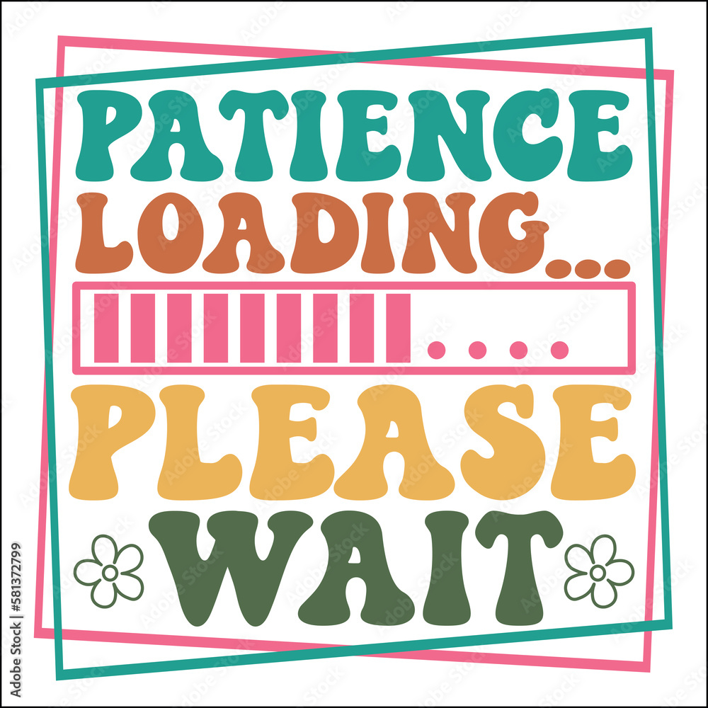 Patience Loading Please Wait Retro Svg
Patience Loading Please Wait Retro Svg