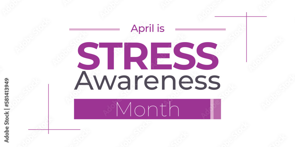 April is Stress Awareness Month. Education on impact of stress on health. Vector illustration banner.