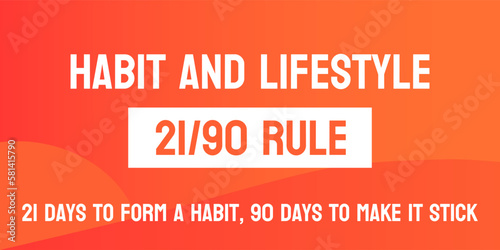 Habit and Lifestyle 21/90 Rule - Building habits with consistency.