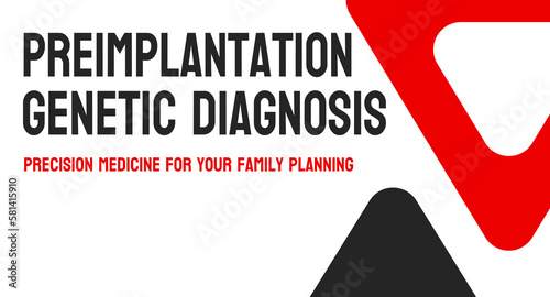 Preimplantation genetic diagnosis: Genetic testing of embryos before implantation during IVF.