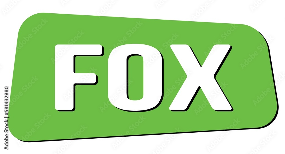 FOX text on green trapeze stamp sign. FOX text on green trapeze stamp sign.