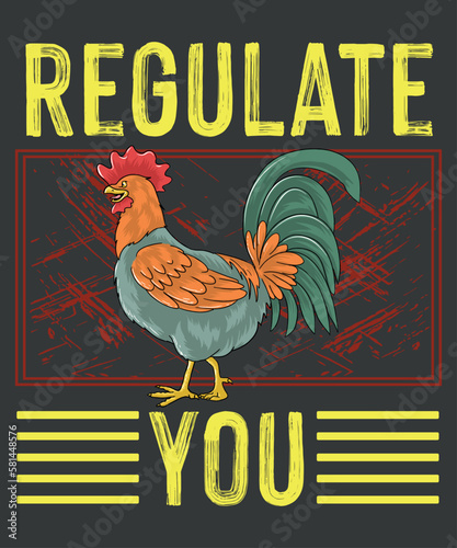 Regulate Your Chicken Rooster Reproductive Rights Feminist funny T-shirt design vector, Chicken, Rooster, Reproductive Rights