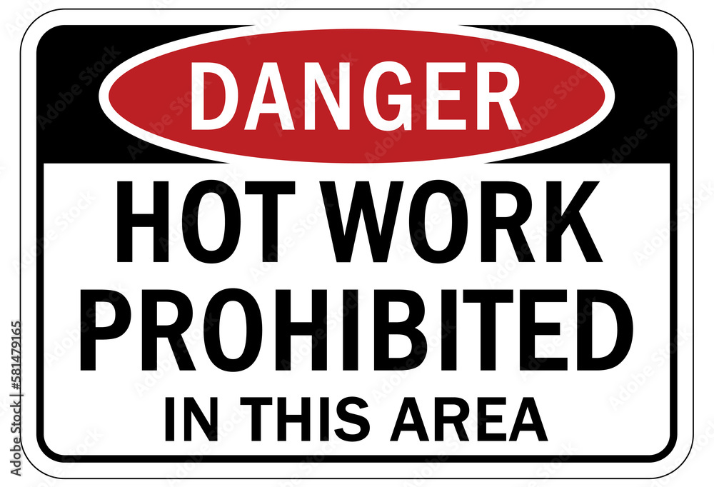 Hot work area sign and labels hot work prohibited in this area Hot work area sign and labels hot work prohibited in this area