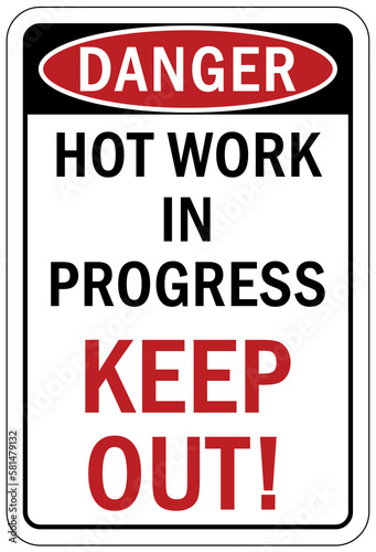 Hot work area sign and labels hot work in progress, keep out